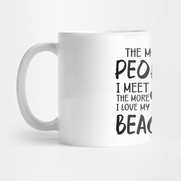 Beagle - The more people I meet the more I love my beagle by KC Happy Shop